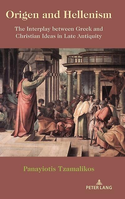 Origen And Hellenism by Panayiotis Tzamalikos Paperback Book