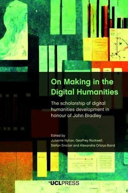 On Making In The Digital Humanities - UCL Press - Interdisciplinary studies - UCL Press - Paperback