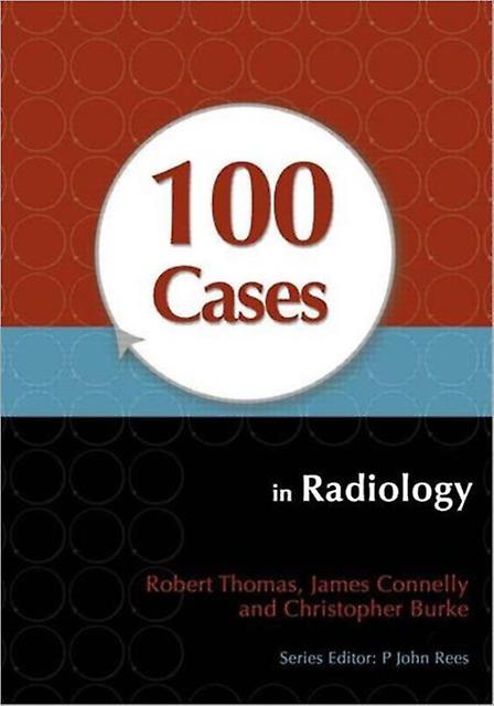 100 Cases In Radiology - 100 Cases - Christopher Burke - Radiology - Taylor & Francis Ltd - Paperback
