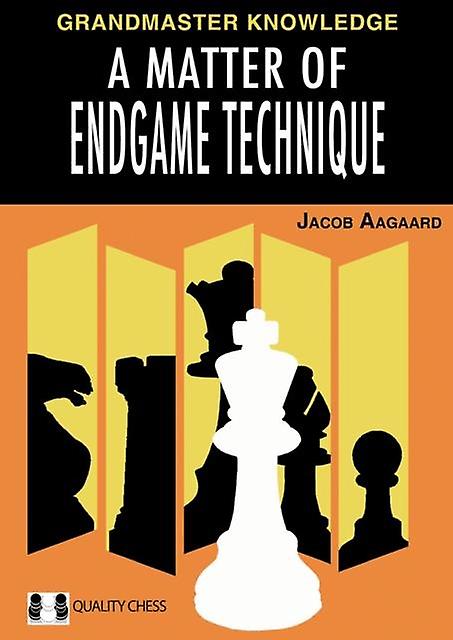 A Matter Of Endgame Technique by Jacob Aagaard Hardback Book
