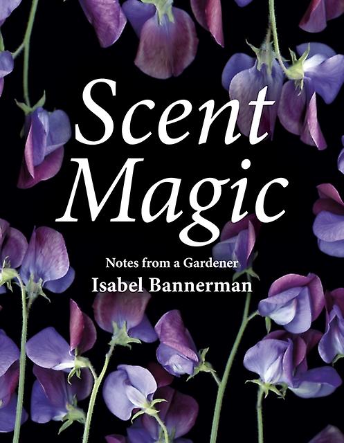 Scent Magic by Isabel Bannerman Hardback Book