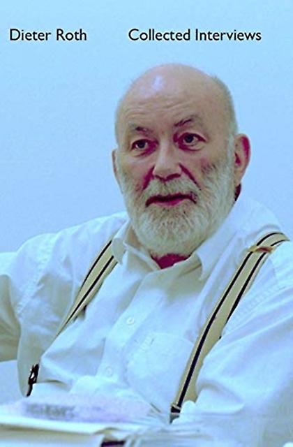 Dieter Roth Collected Interviews by Hansjorg Mayer Hardback Book