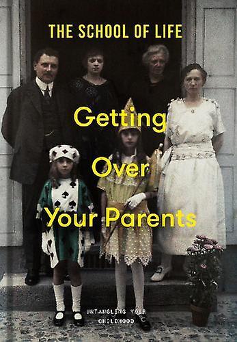 Getting Over Your Parents by The School of Life Paperback Book