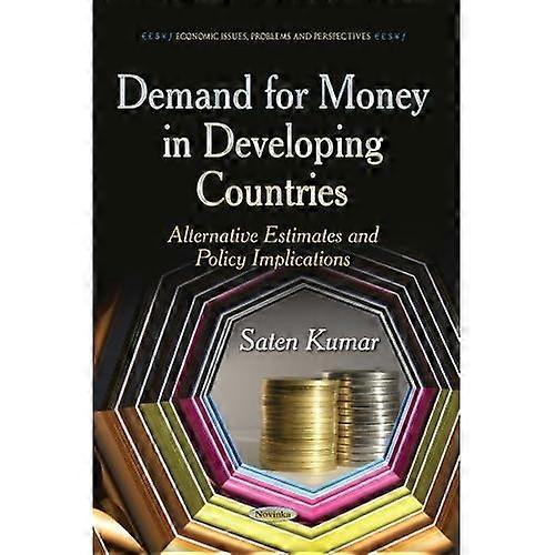 Demand for Money in Developing Countries: Alternative Estimates & Policy Implications
