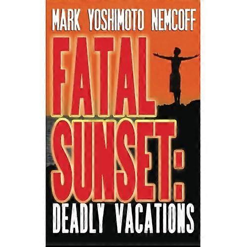 Fatal Sunset: Deadly Vacations