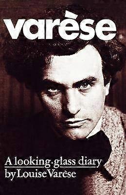 Varèse - A Looking-Glass Diary