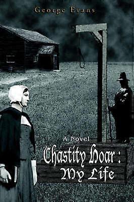 Chastity Hoar My Life