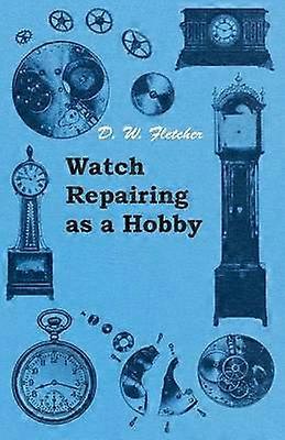 Watch Repairing as a Hobby