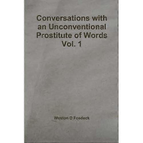 Gespräche mit einer unkonventionellen Prostituierten der Worte Vol. 1