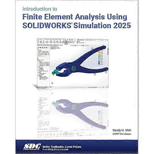 Introduction to Finite Element Analysis Using Solidworks Simulation 2025