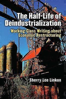 The Half-Life of Deindustrialization