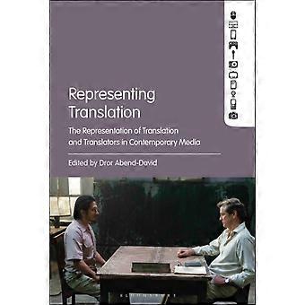Representing Translation The Representation Of Translation And Translators In Co - Bloomsbury Publishing PLC