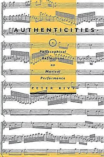 Authenticities: Philosophical Reflections on Musical Performance