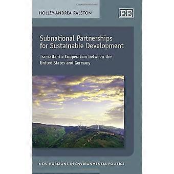 Subnational Partnerships for Sustainable Development Transatlantic Cooperation between the United States and Germany