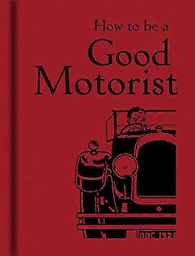 How to be a Good Motorist
