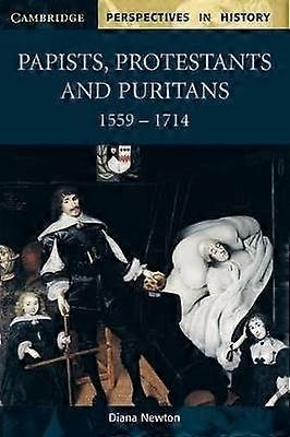 Papists Protestants and Puritans 15591714