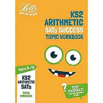 KS2 Matematikk Aritmetikk Alder 9-10 SATs Arbeidsbok for emnepraksis: 2019 tester (Letts KS2 Praksis) (Letts KS2 Praksis)