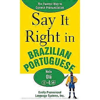Sagen, dass es mitten im brasilianischen Portugiesisch: der schnellste Weg zur Aussprache (sagen, dass es rechts) korrigieren