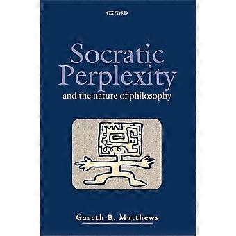 Socratic Perplexity: And the Nature of Philosophy