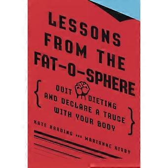 Lessons from Fat-O-alalla: Lopeta, ruokavalioon ja julistaa aselepo kehon