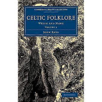 Kelttiläinen kansanperinne: walesilainen ja manxilainen (Cambridgen kirjaston kokoelma - antropologia)