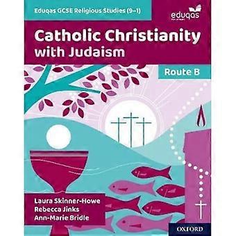 Eduqas GCSE Studi religiosi (9-1): Itinerario B: Cristianesimo cattolico con ebraismo (Eduqas GCSE Studi religiosi (9-1))