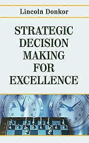 Strategic Decisionmaking for Excellence