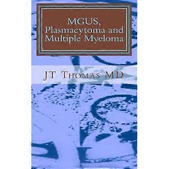 MGUS, plasmacytom och multipelt myelom: Studieguide för snabbfokus