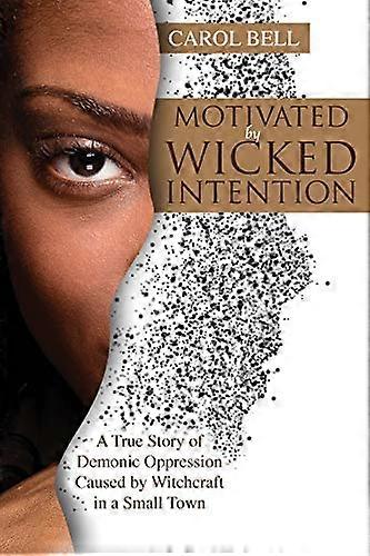Motivated by Wicked Intention