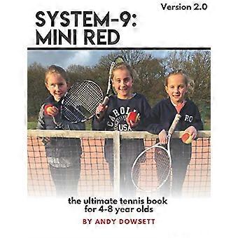 System - 9: Mini Red Tennis:  - The ultimate tennis book  - for 4 - 8 year olds (System  - 9)