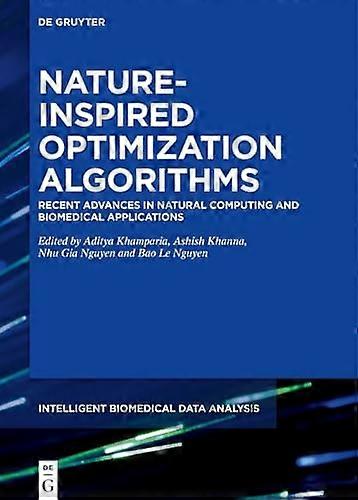 Nature-Inspired Optimization Algorithms: Recent Advances in Natural Computing and Biomedical Applications (Intelligent Biomedical Data Analysis)