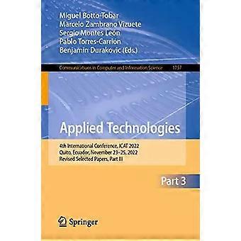 Applied Technologies 4th International Conference Icat 2022 Quito Ecuad - Springer Nature B.V