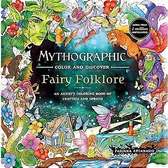 Mythographic Color and Discover Fairy Folklore An Artists Coloring Book of Cryptids and Sprites
