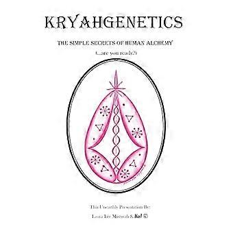 Kryahgenetics : Les simples Secrets de l’alchimie humaine
