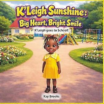 K'leigh sunshine big heart, bright smile k'leigh goes to school