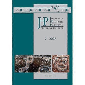 Journal of Hellenistic Pottery and Material Culture Volume 7 2023