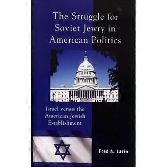 Struggle For Soviet Jewry In American Politics Israel Versus The American Jewish - Fred A. Lazin - Paperback - English Book - History