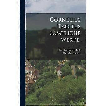 Cornelius Tacitus Smtliche Werke - Cornelius Tacitus - Hardcover - English Book - History