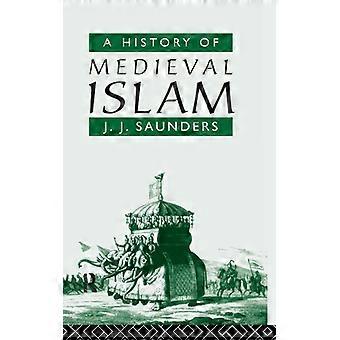 Uma História do Islã Medieval - John Joseph Saunders - Capa dura - Livro em inglês - História