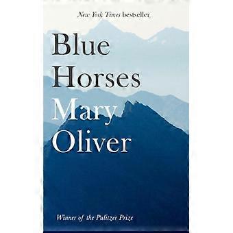 Blue Horses - Mary Oliver - Paperback - English Book - Science, Medicine & Nature
