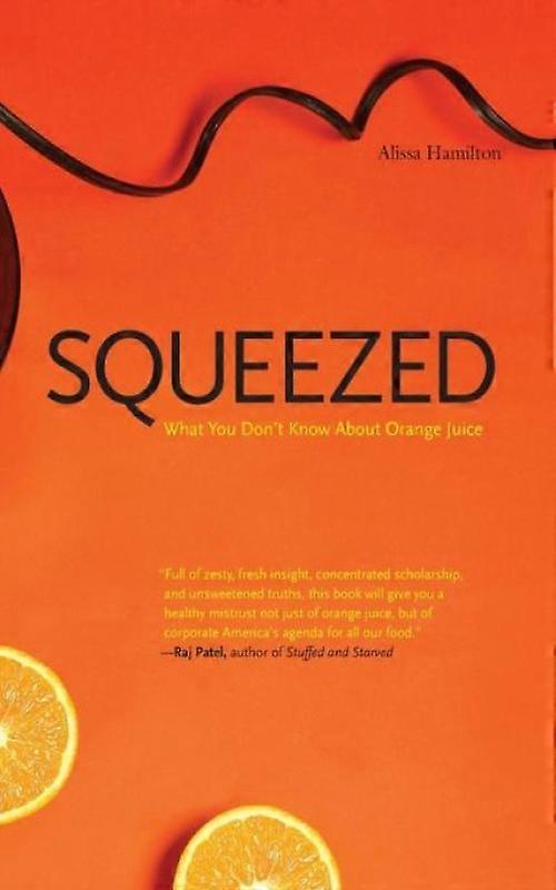 Squeezed What You Don't Know About Orange Juice