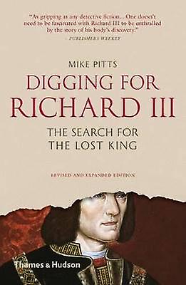 Digging for Richard III How Archaeology Found the King