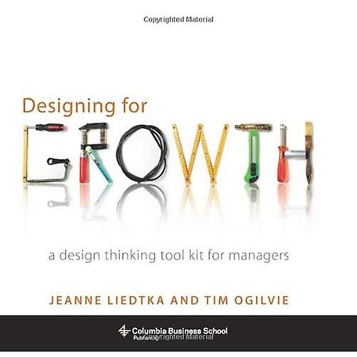 Designa för tillväxt: en Design Thinking Toolkit för chefer