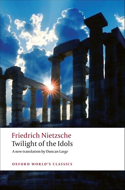 Twilight Of The Idols by Friedrich Nietzsche Paperback Book