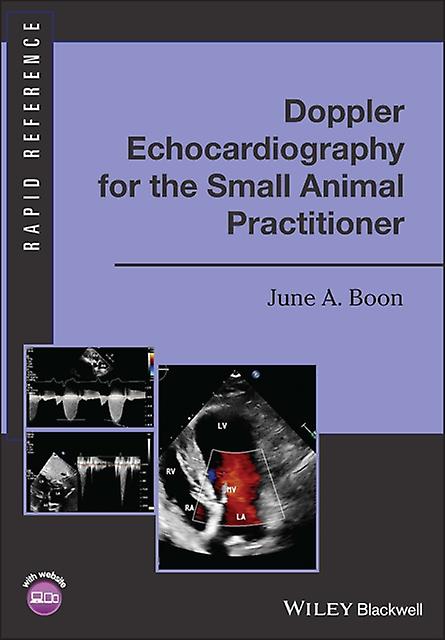 Doppler Echocardiography For The Small Animal Practitioner by Boon & June A. Colorado State University & Fort Collins & CO. Paperback Book