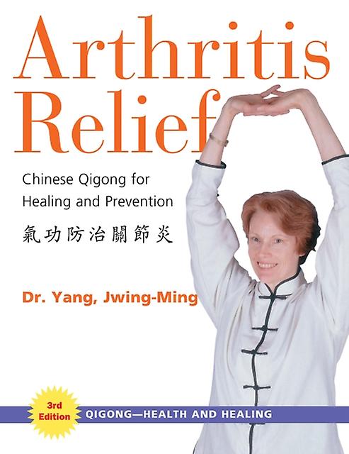 Arthritis Relief by Jwing-Ming Yang Paperback