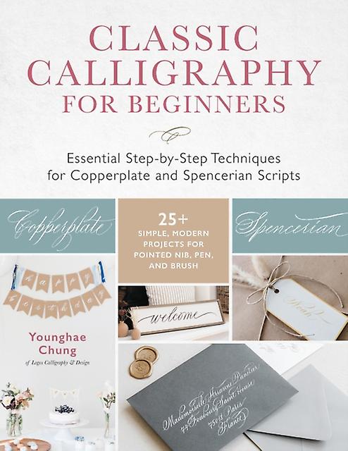 Classic Calligraphy For Beginners by Younghae Chung Paperback Book