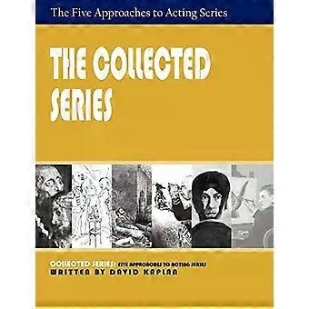 The Collected Series Five Approaches To Acting - David Kaplan