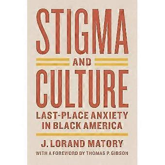 Stigma and Culture  LastPlace Anxiety in Black America