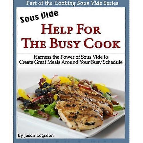 Sous Vide: Help for the Busy Cook